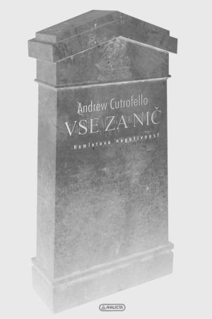 Vse za nič. Hamletova negativnost