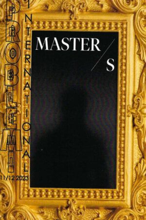 Problemi International 6, 11-12/2023: MASTER/S