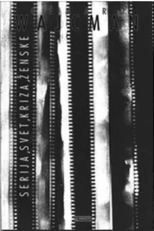 Gerard Wajcman: Serija, svet, kriza, ženske