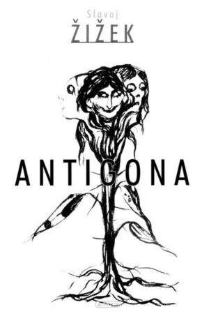 Slavoj Žižek - Antigona