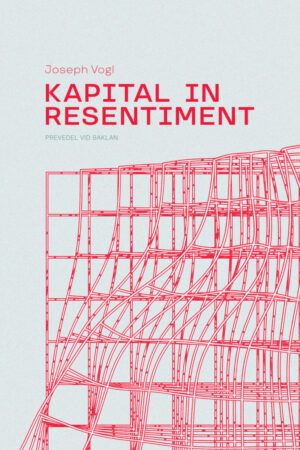 Joseph Vogl - Kapital in resentiment