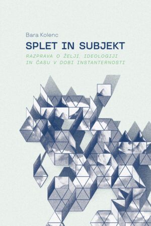 Bara Kolenc - Splet in subjekt